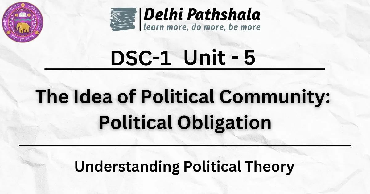 The Idea of Political Community: Political Obligation The Idea of Political Community: Political Obligation