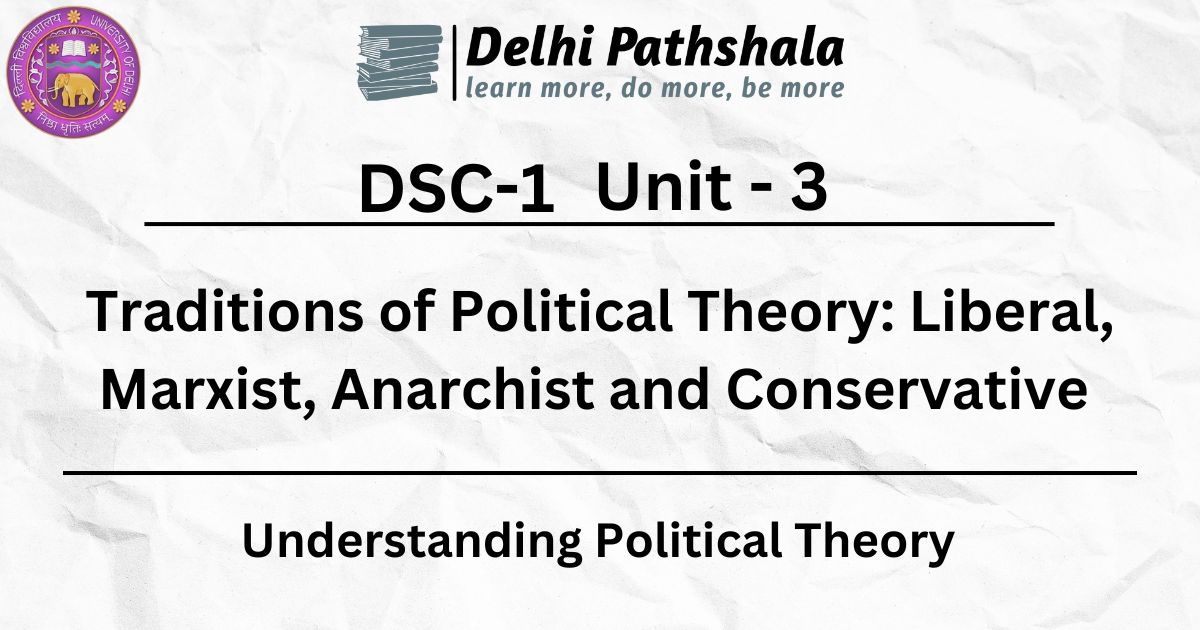 Traditions of Political Theory: Liberal, Marxist, Anarchist and Conservative