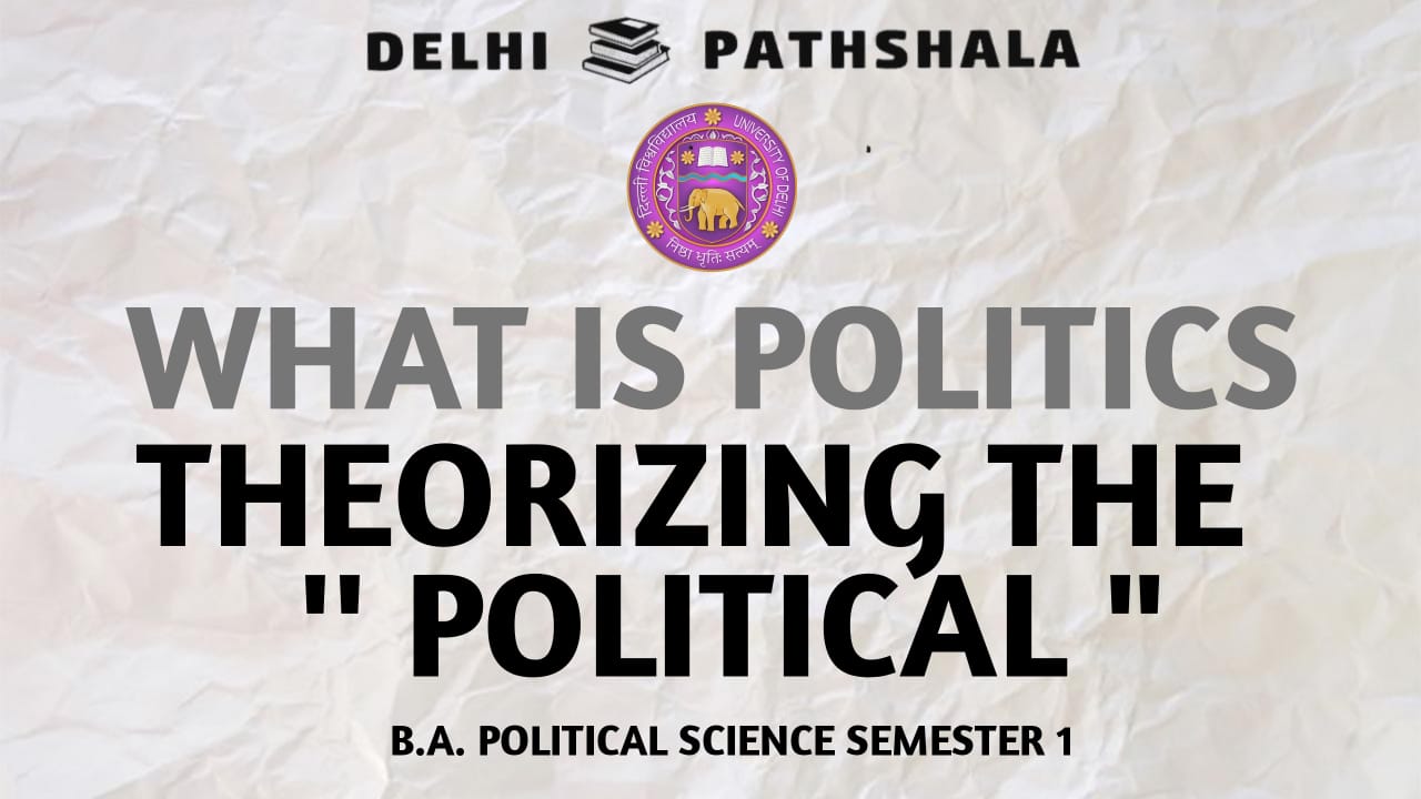 what is Politics Theorizing the Political Notes