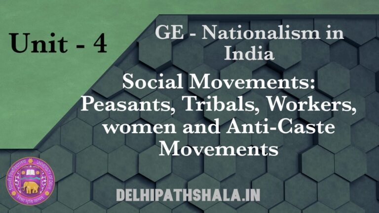 Social Movements: Peasants, Tribals, Workers, Women and anti-caste movements