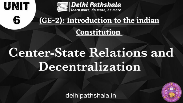 Centre-State Relations and Decentralization introduction to the indian constitution