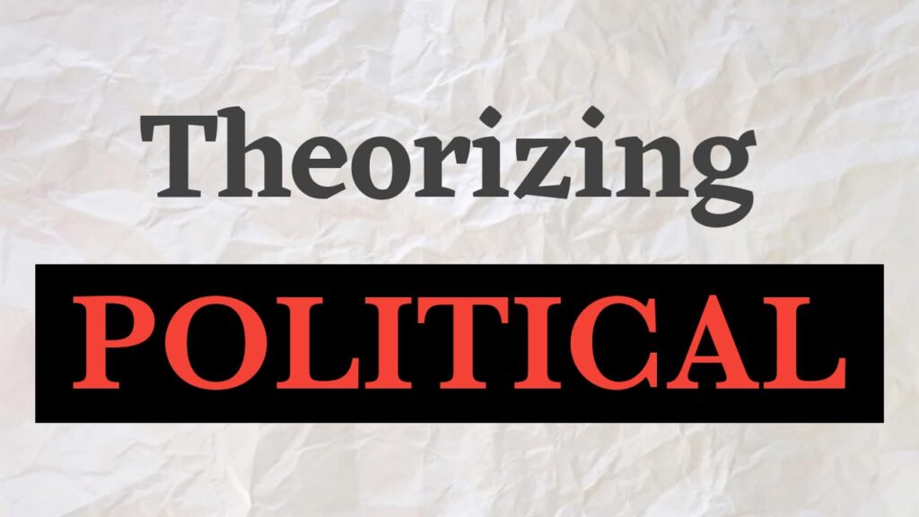 What is Politics : Theorizing the Political Notes