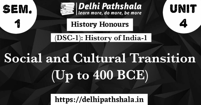 delhipathshala.in (DSC-1): Unit-4: social and cultural transition (up to 400 BCE)