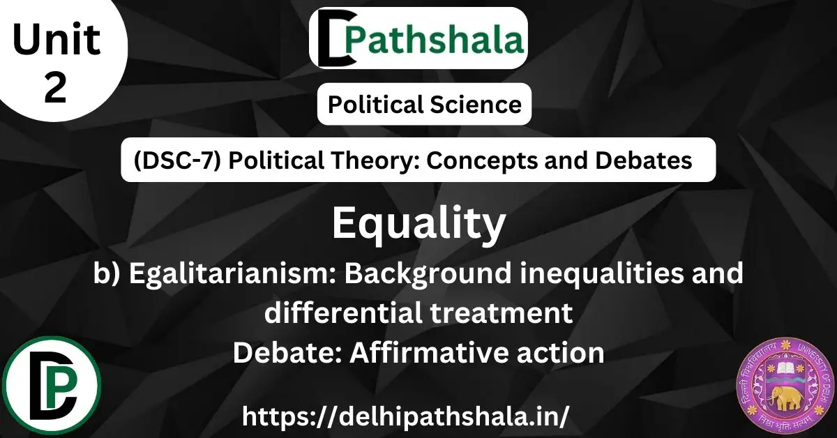 what is Egalitarianism| Background Inequalities and Differential Treatment