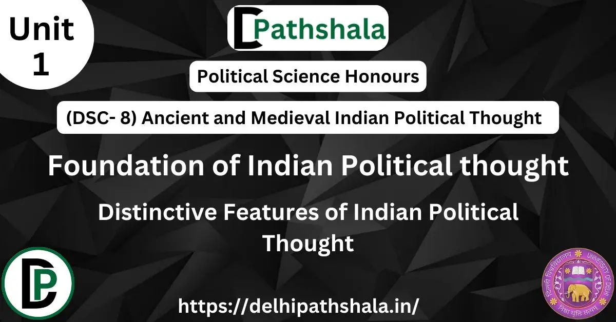 Distinctive Features of Indian Political Thought