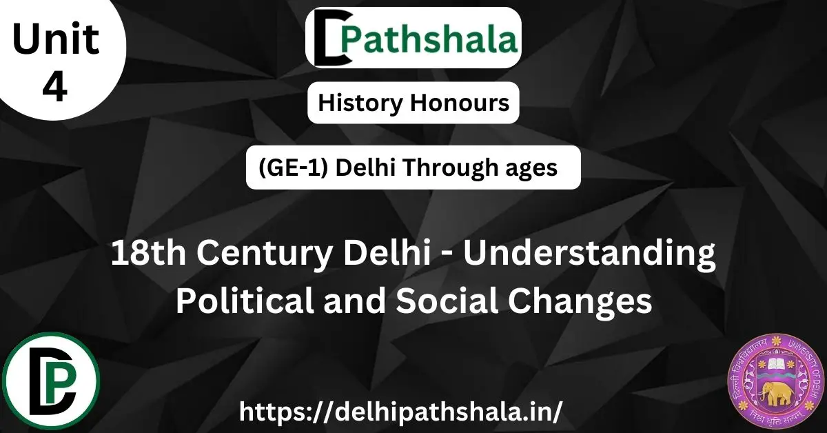 18th Century Delhi - Understanding Political and Social Changes