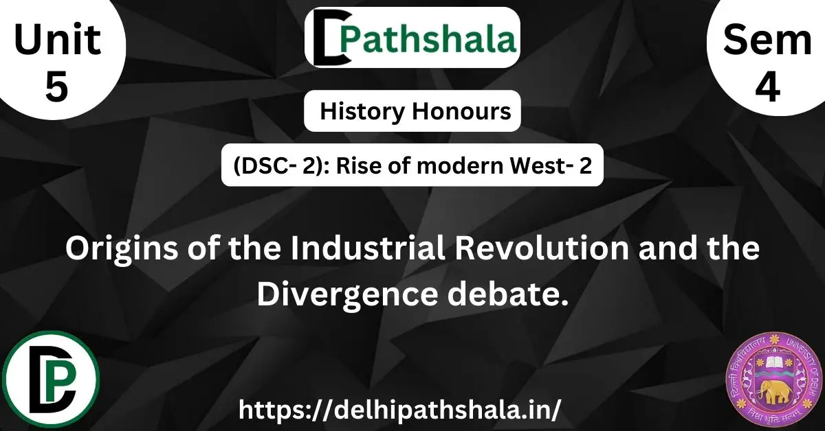 Origins of the Industrial Revolution and the Divergence Debate