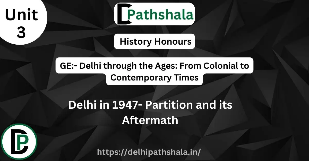 Delhi in 1947- Partition and its Aftermath