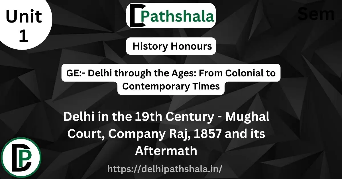 Delhi in the 19th Century: Mughal Court, Company Raj, 1857 & its Aftermath