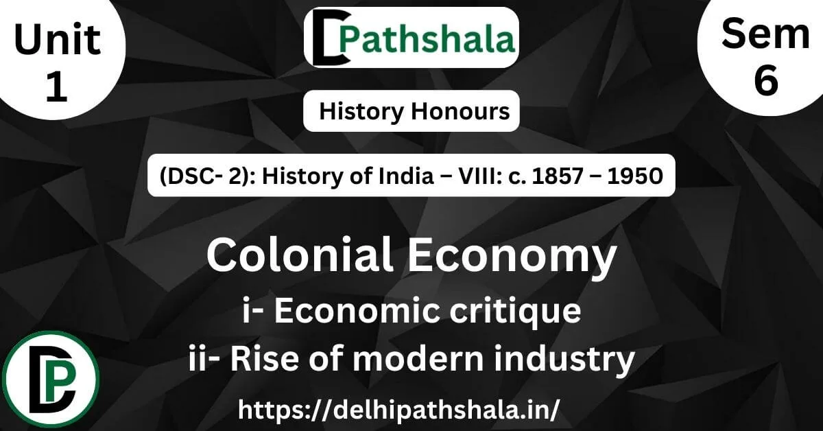 Colonial Economy: Rise of Modern Industry in India Colonial Economy: Rise of Modern Industry in India
