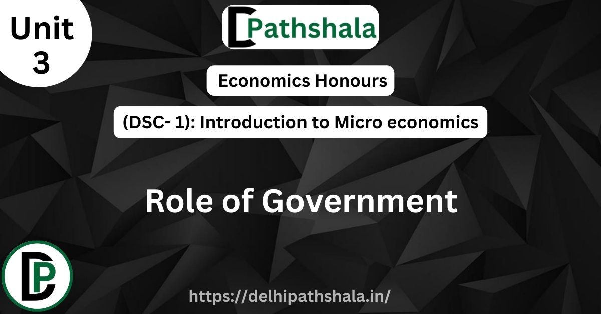 Role of Government – Taxation, Public Goods, Inequalities and Poverty